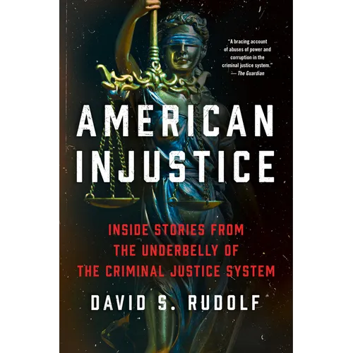 American Injustice: One Lawyer's Fight to Protect the Rule of Law - Paperback