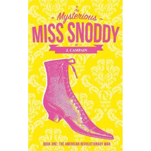 The Mysterious Miss Snoddy: The American Revolutionary War - Paperback