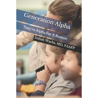 Generation Alpha: They're Alpha For A Reason - Paperback