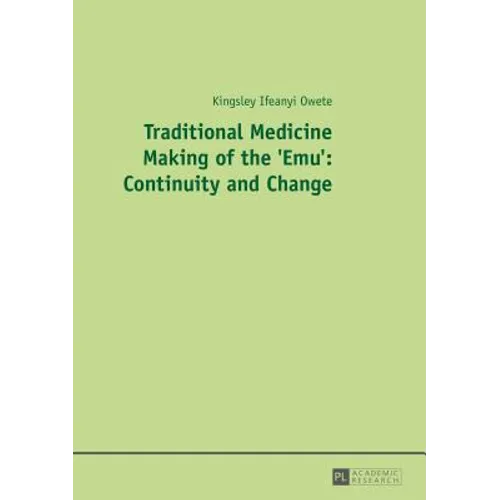 Traditional Medicine Making of the 'Emu': Continuity and Change - Paperback