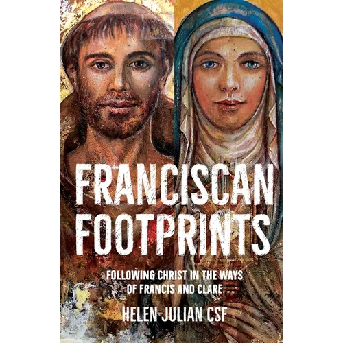 Franciscan Footprints: Following Christ in the ways of Francis and Clare - Paperback