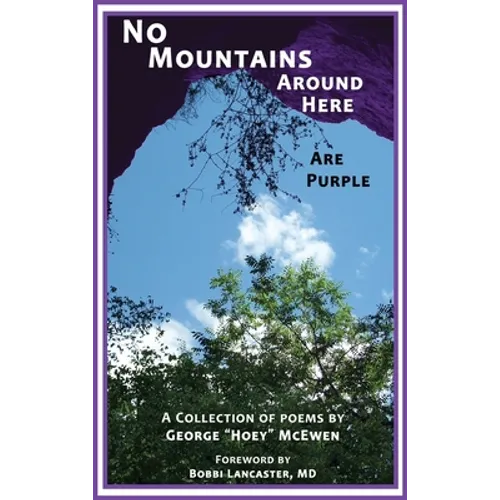 No Mountains Around Here Are Purple - Hardcover