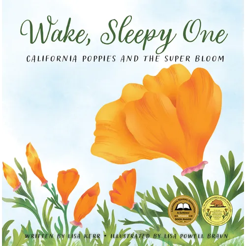 Wake, Sleepy One: California Poppies and the Super Bloom - Hardcover