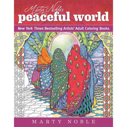 Marty Noble's Peaceful World: New York Times Bestselling Artists' Adult Coloring Books - Paperback