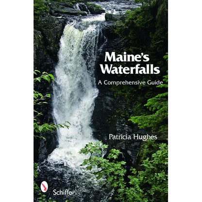 Maine's Waterfalls: A Comprehensive Guide - Paperback