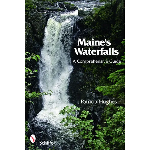 Maine's Waterfalls: A Comprehensive Guide - Paperback