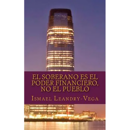 El soberano es el poder financiero, no el pueblo: El nuevo contrato social - Paperback