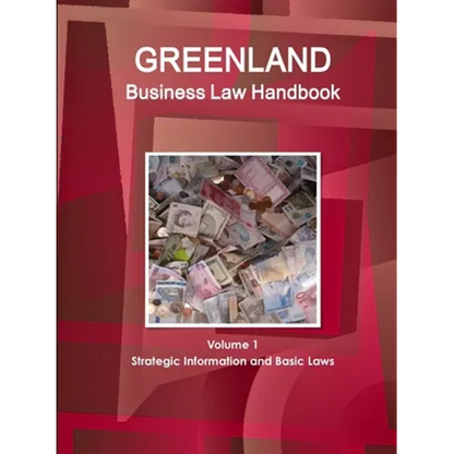 Greenland Business Law Handbook Volume 1 Strategic Information and Basic Laws - Paperback