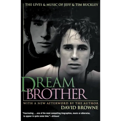 Dream Brother: The Lives and Music of Jeff and Tim Buckley - Paperback