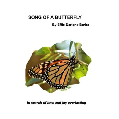 Song of a Butterfly: In Search of Love and Joy Everlasting - Paperback