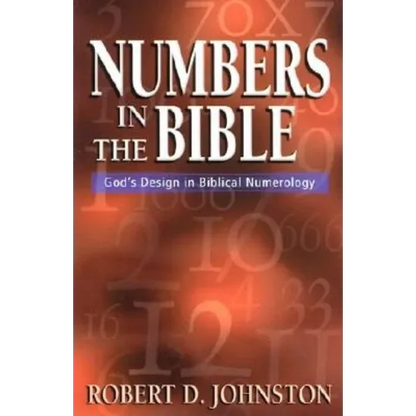 Numbers in the Bible: God's Design in Biblical Numerology - Paperback