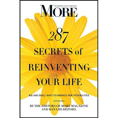 More 287 Secrets of Reinventing Your Life: Big and Small Ways to Embrace New Possibilities - Paperback