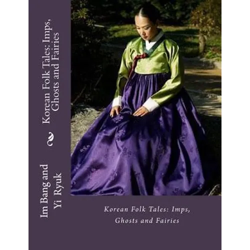 Korean Folk Tales: Imps, Ghosts and Fairies - Paperback