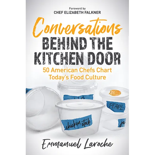 Conversations Behind the Kitchen Door: 50 American Chefs Chart Today's Food Culture - Paperback