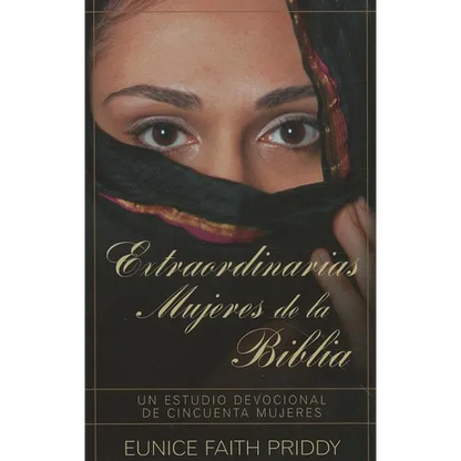 Extraordinarias Mujeres de la Biblia = Women in the Bible - Paperback