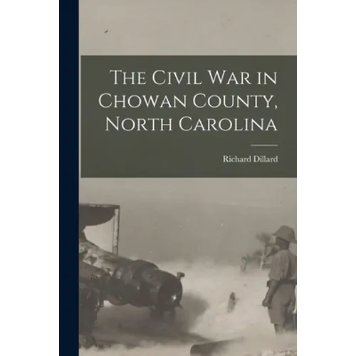 The Civil War in Chowan County, North Carolina - Paperback