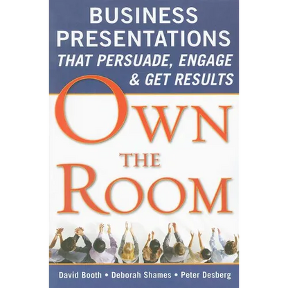 Own the Room: Business Presentations That Persuade, Engage, and Get Results - Paperback