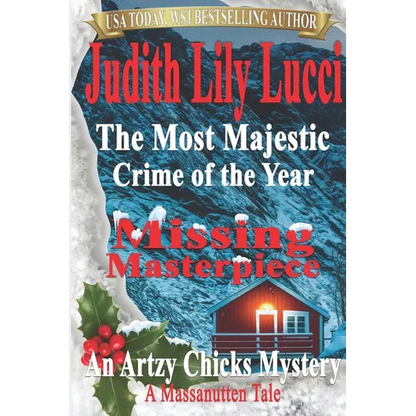 The Most Majestic Crime of the Year: Missing Masterpiece: A Massanutten Tale - Paperback