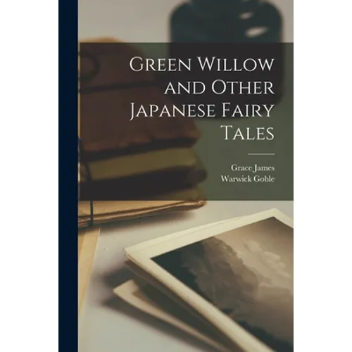 Green Willow and Other Japanese Fairy Tales - Paperback