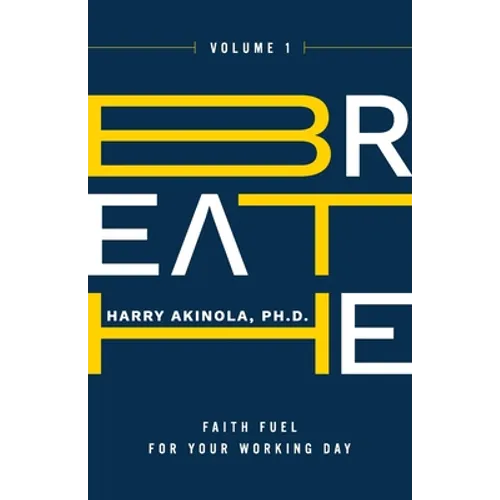 Breathe: Faith Fuel for Your Working Day - Paperback