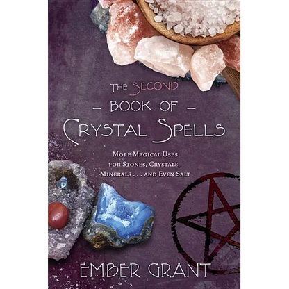 The Second Book of Crystal Spells: More Magical Uses for Stones, Crystals, Minerals... and Even Salt - Paperback