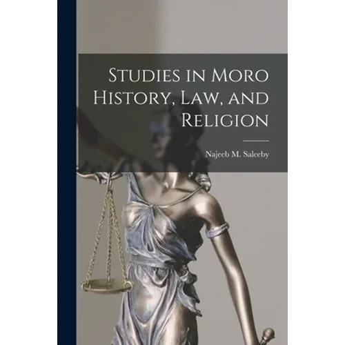 Studies in Moro History, Law, and Religion [microform] - Paperback