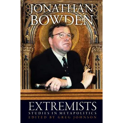 Extremists: Studies in Metapolitics - Paperback