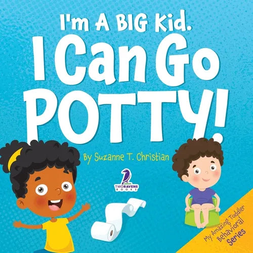 I'm A Big Kid. I Can Go Potty!: An Affirmation-Themed Toddler Book About Using The Potty (Ages 2-4) - Paperback