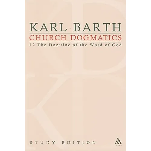 Church Dogmatics Study Edition 5: The Doctrine of the Word of God I.2 Â§ 19-21 - Paperback