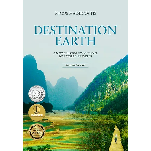 Destination Earth: A New Philosophy of Travel by a World-Traveler - Paperback