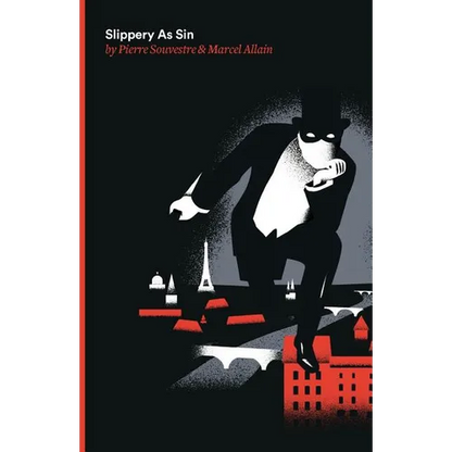 Slippery As Sin: Being the Seventh of the Series of Fantomas Detective Tales - Paperback