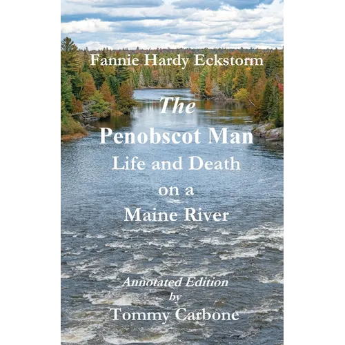 The Penobscot Man - Life and Death on a Maine River - Paperback