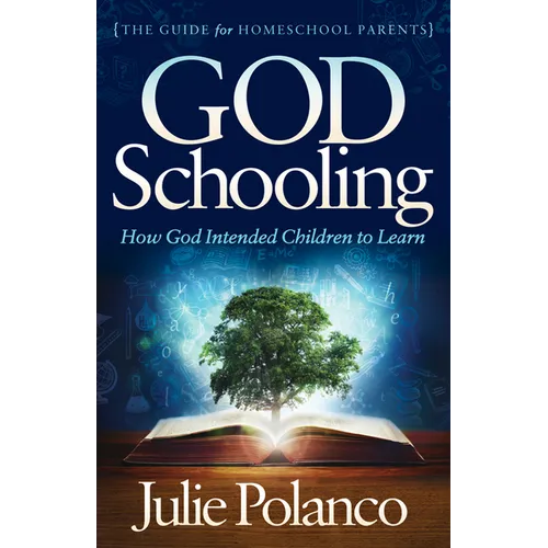 God Schooling: How God Intended Children to Learn - Paperback