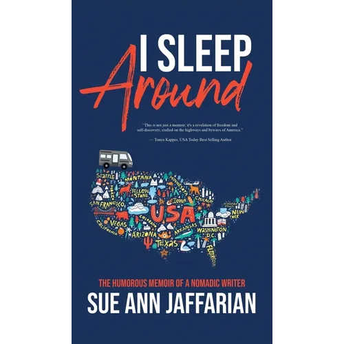 I Sleep Around: The Humorous Memoir of a Nomadic Writer - Hardcover
