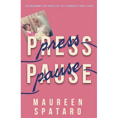 Press Pause: The Breakdown that Rebuilt My Life and Changed a Family Legacy - Paperback
