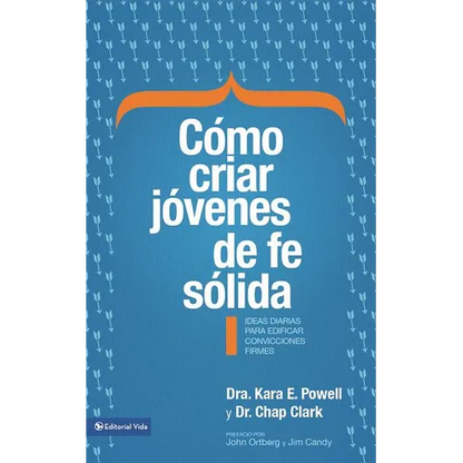 La C��mo criar j��venes de fe s��lida Softcover Sticky Faith = How to Raise Young People of Solid Faith = Ho - Paperback