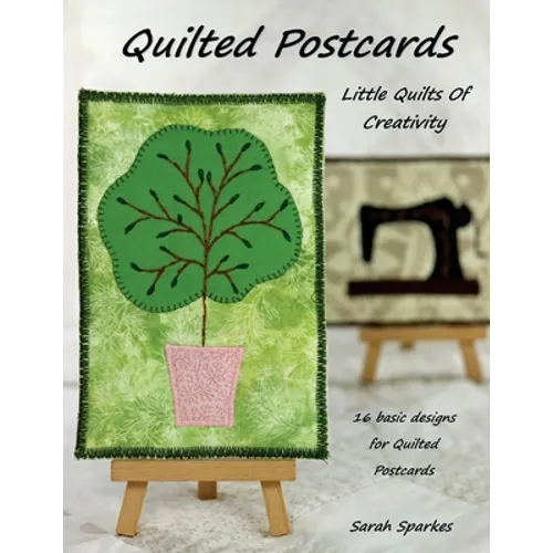 Quilted Postcards - Little Quilts Of Creativity - Paperback
