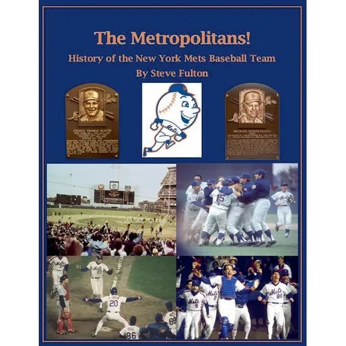 The Metropolitans! History of the New York Mets Baseball Team - Paperback
