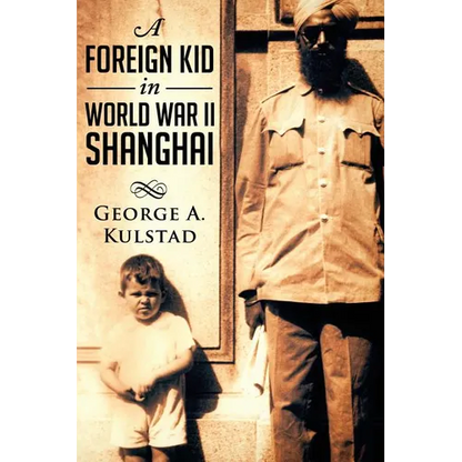 A Foreign Kid in World War II Shanghai - Paperback