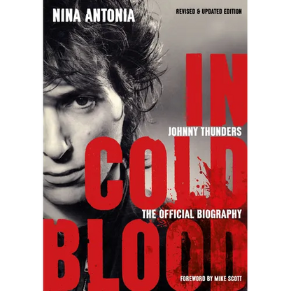 Johnny Thunders: In Cold Blood: The Official Biography: Revised & Updated Edition - Paperback