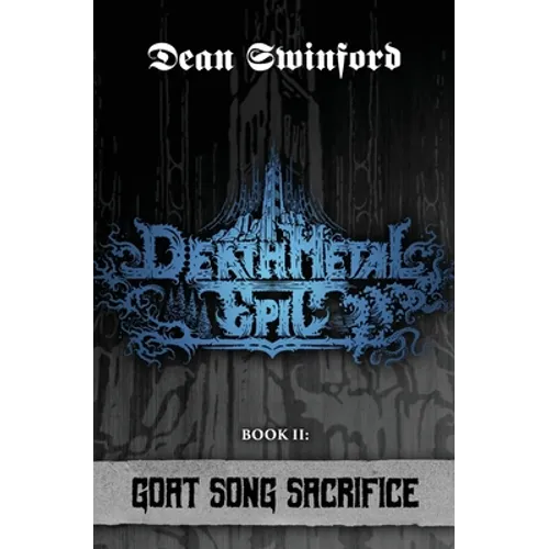 Death Metal Epic: Book Two: Goat Song Sacrifice - Paperback