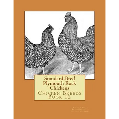 Standard-Bred Plymouth Rock Chickens: Chicken Breeds Book 12 - Paperback
