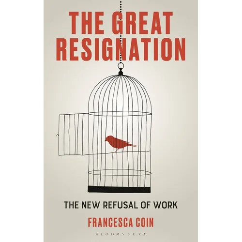 The Great Resignation: The New Refusal of Work - Hardcover
