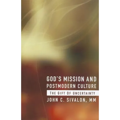God's Mission and Postmodern Culture: The Gift of Uncertainty - Paperback