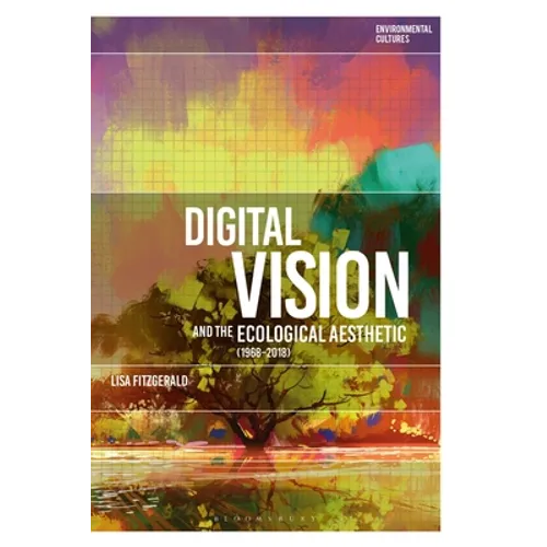 Digital Vision and the Ecological Aesthetic (1968 - 2018) - Paperback