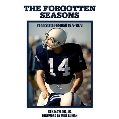 The Forgotten Seasons: Penn State Football 1977-1978 - Paperback