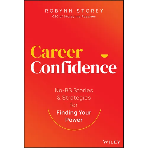 Career Confidence: No-Bs Stories and Strategies for Finding Your Power - Hardcover