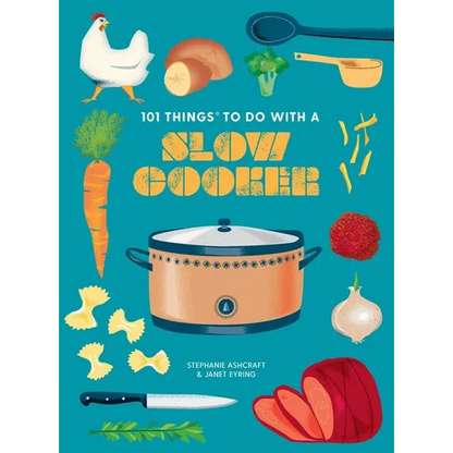 101 Things to Do with a Slow Cooker, New Edition - Paperback