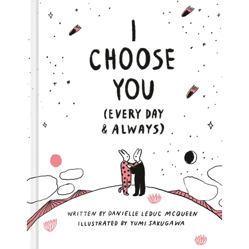 I Choose You: (Every Day & Always) - Hardcover