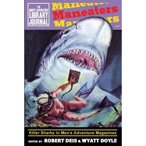 Maneaters: Killer Sharks in Men's Adventure Magazines - Paperback